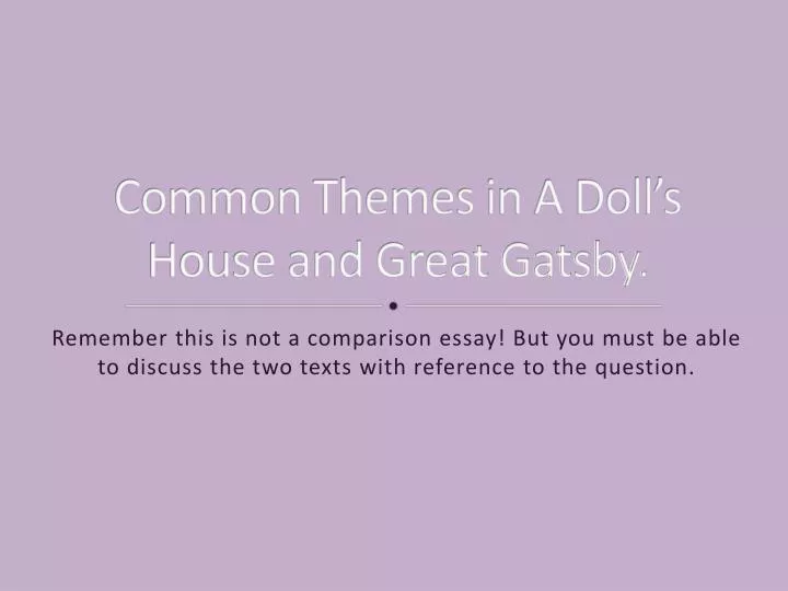 common themes in a doll s house and great gatsby