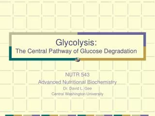 Glycolysis: The Central Pathway of Glucose Degradation