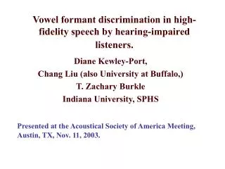 Vowel formant discrimination in high-fidelity speech by hearing-impaired listeners.