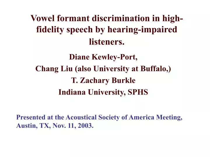 vowel formant discrimination in high fidelity speech by hearing impaired listeners
