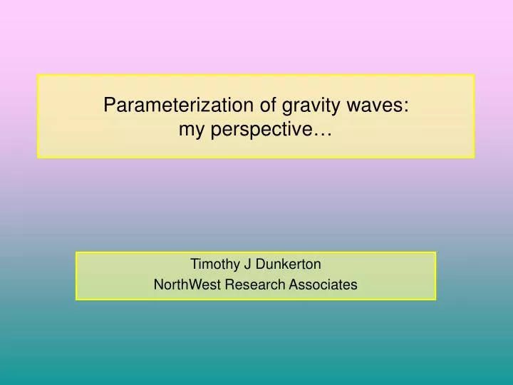 parameterization of gravity waves my perspective