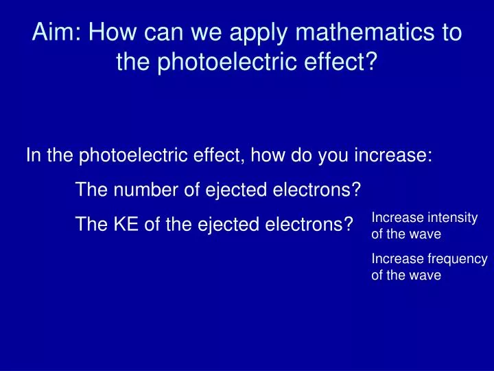 aim how can we apply mathematics to the photoelectric effect