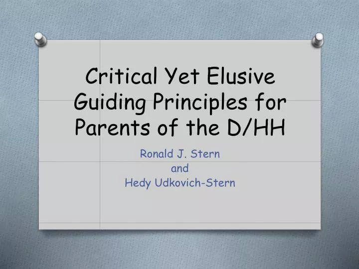 critical yet elusive guiding principles for parents of the d hh