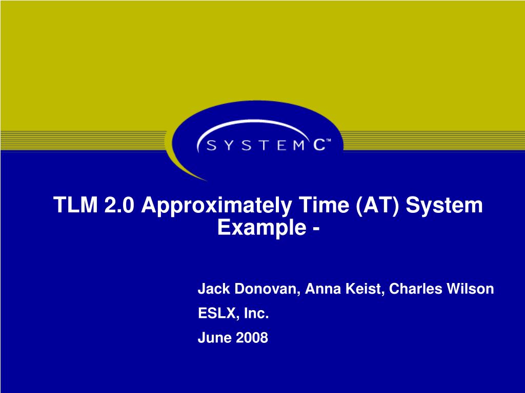 PPT - TLM 2.0 Approximately Time (AT) System Example - PowerPoint ...