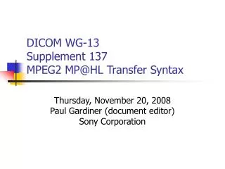 DICOM WG-13 Supplement 137 MPEG2 MP@HL Transfer Syntax