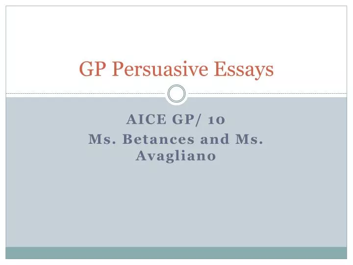 gp persuasive essays