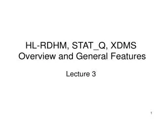 HL-RDHM, STAT_Q, XDMS Overview and General Features