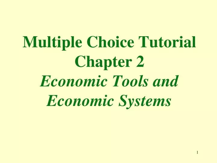 multiple choice tutorial chapter 2 economic tools and economic systems