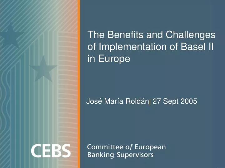 the benefits and challenges of implementation of basel ii in europe