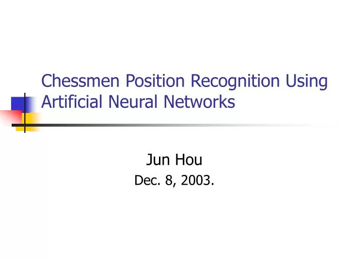 chessmen position recognition using artificial neural networks