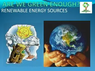 RENEWABLE ENERGY SOURCES