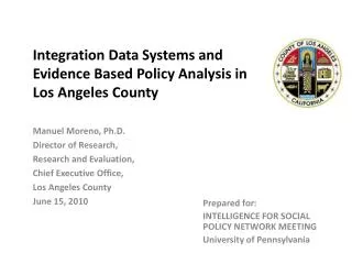 Integration Data Systems and Evidence Based Policy Analysis in Los Angeles County