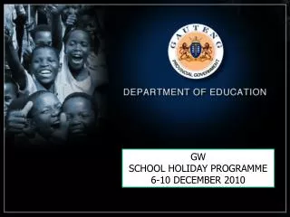 GW SCHOOL HOLIDAY PROGRAMME 6-10 DECEMBER 2010