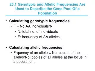 25.1 Genotypic and Allelic Frequencies Are Used to Describe the Gene Pool Of a Population