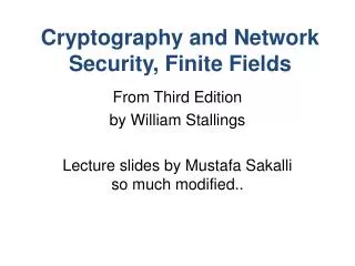 Cryptography and Network Security, Finite Fields