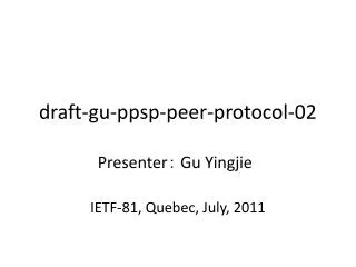 draft-gu-ppsp-peer-protocol-0 2