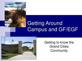 Getting Around Campus and GF/EGF