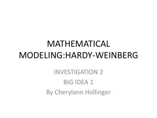 MATHEMATICAL MODELING:HARDY-WEINBERG