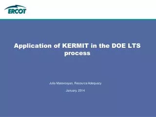 Application of KERMIT in the DOE LTS process