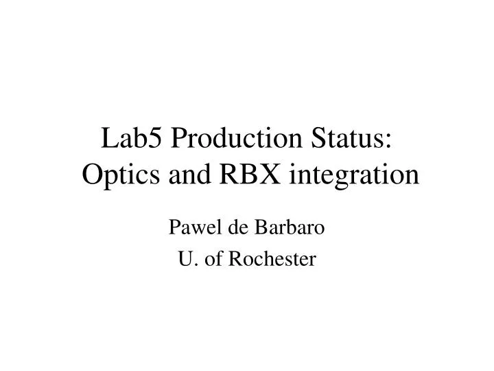 lab5 production status optics and rbx integration