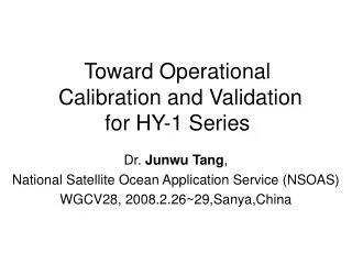 Toward Operational Calibration and Validation for HY-1 Series