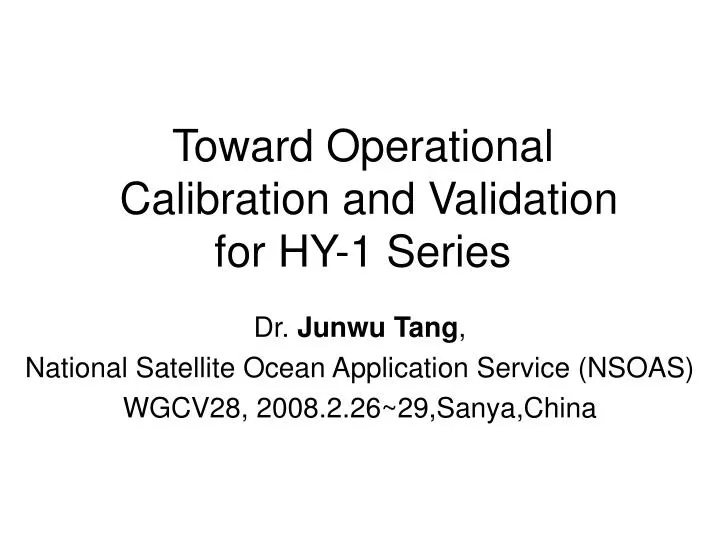 toward operational calibration and validation for hy 1 series