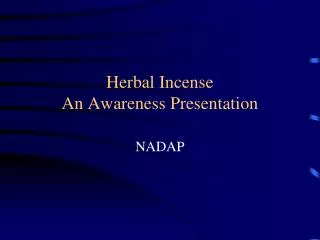 Herbal Incense An Awareness Presentation