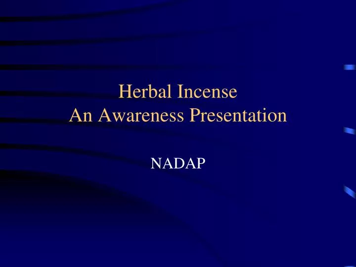 herbal incense an awareness presentation