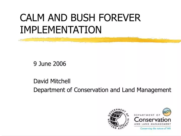calm and bush forever implementation