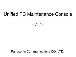 Unified PC Maintenance Console - V4.4 -