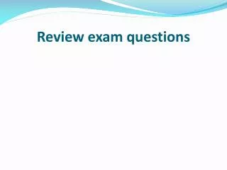 Review exam questions