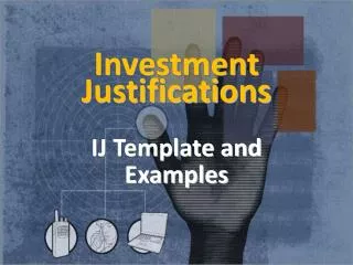 Investment Justifications IJ Template and Examples
