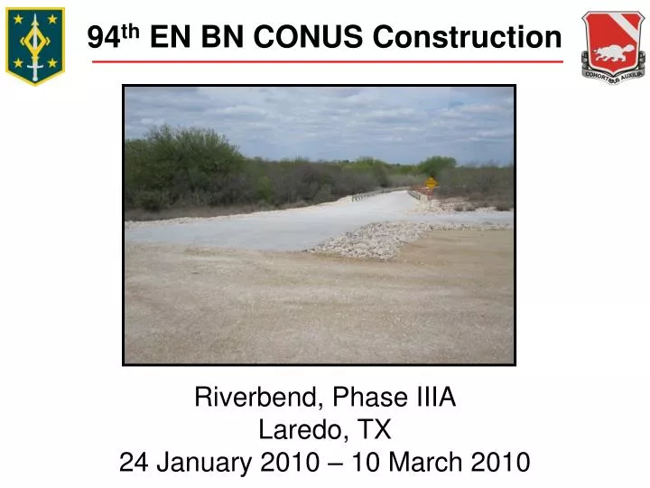 94 th en bn conus construction riverbend phase iiia laredo tx 24 january 2010 10 march 2010