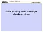 Stable planetary orbits in multiple planetary systems - slide 1