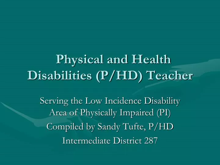 physical and health disabilities p hd teacher