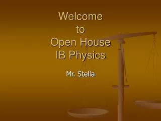 Welcome to Open House IB Physics