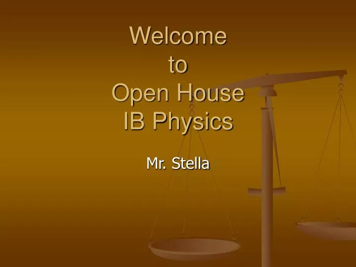 welcome to open house ib physics