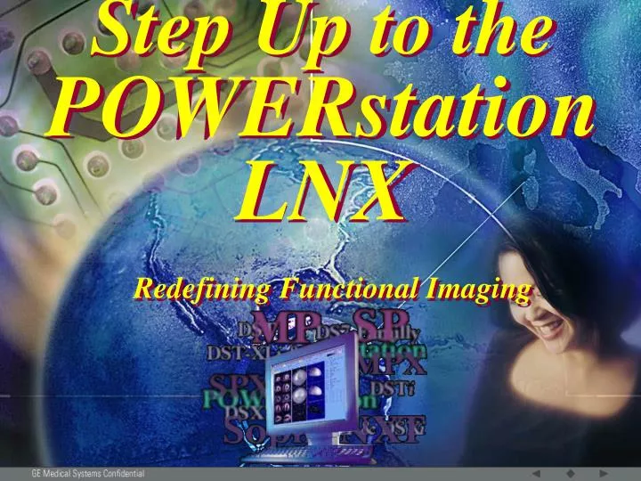 step up to the powerstation lnx redefining functional imaging
