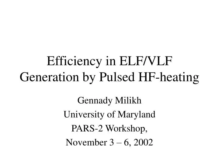 efficiency in elf vlf generation by pulsed hf heating