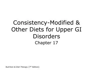 Consistency-Modified &amp; Other Diets for Upper GI Disorders