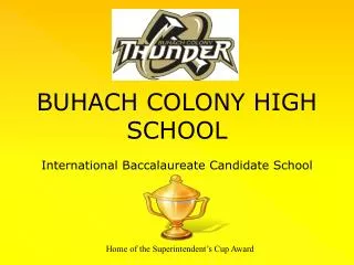 BUHACH COLONY HIGH SCHOOL International Baccalaureate Candidate School