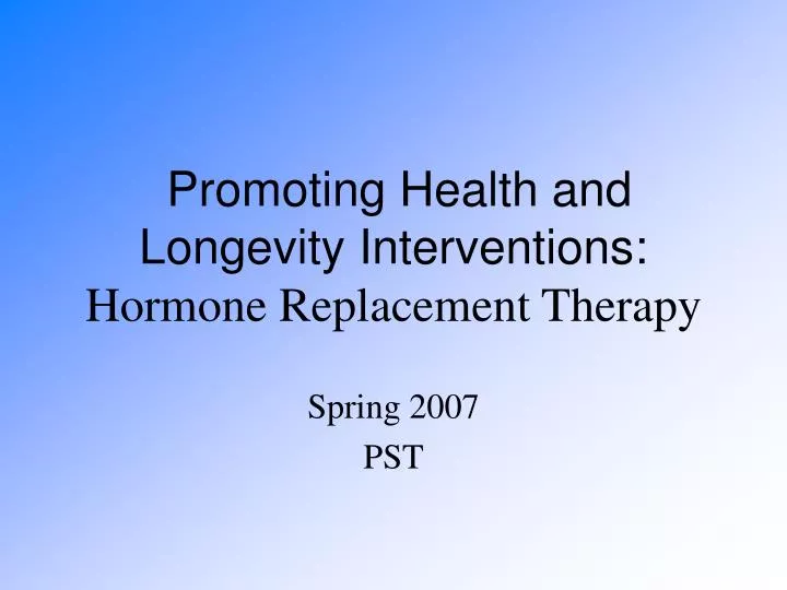 promoting health and longevity interventions hormone replacement therapy