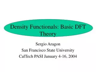 Density Functionals: Basic DFT Theory