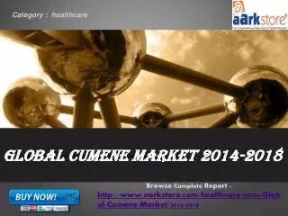 aarkstore.com - Global Cumene Market 2014-2018