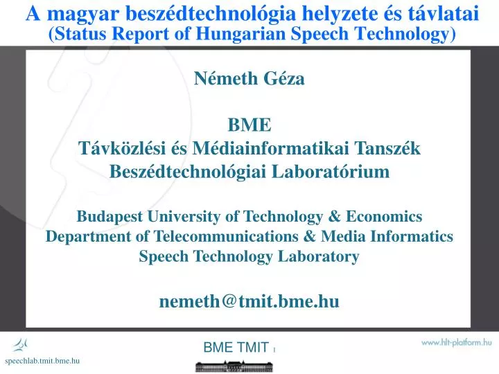 a magyar besz dtechnol gia helyzete s t vlatai status report of hungarian speech technology