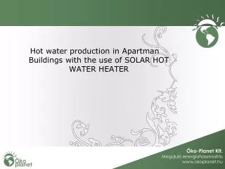 Hot water production in Apartman Buildings with the use of SOLAR HOT WATER HEATER
