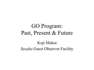 GO Program: Past, Present &amp; Future