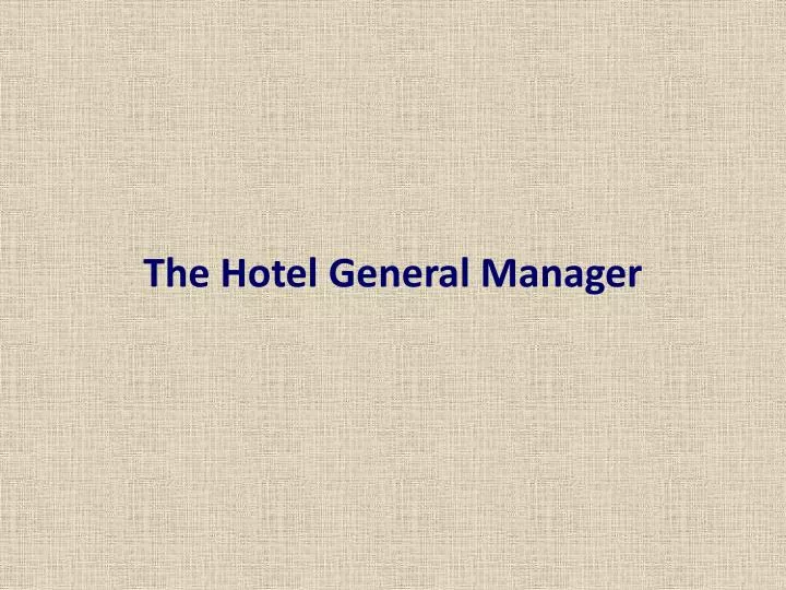 the hotel general manager