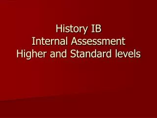 History IB Internal Assessment Higher and Standard levels