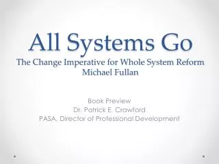 All Systems Go The Change Imperative for Whole System Reform Michael Fullan